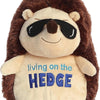 Just Sayin' Living on the Hedge Hedgehog