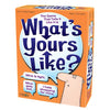 What's Yours Like?